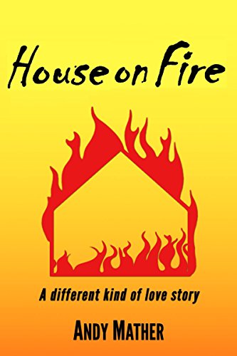 House on Fire: A Different Kind of Love Story