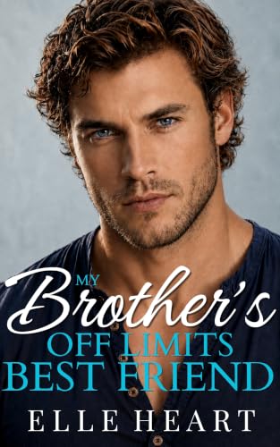 My Brother's Off Limits Best Friend