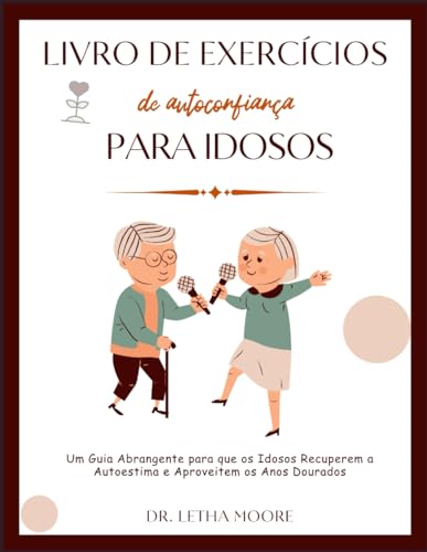 Livro de exercícios de autoconfiança para idosos: Um Guia Abrange...