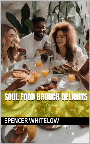 Soul Food Brunch Delights: Cookbook Recipes