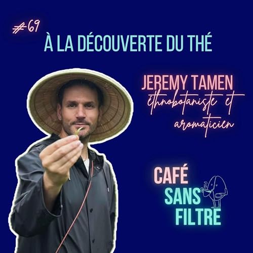 #69 Et le thé dans tout ça ?