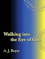 Walking Into the Eye of God 1495115763 Book Cover