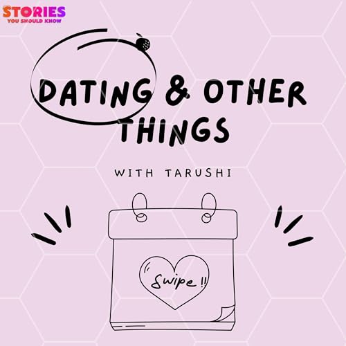 Dating And Other Things With Tarushi cover art