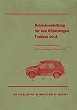  Betriebsanleitung für den Kübelwagen Trabant 601A Reprint des Originals von 1971!