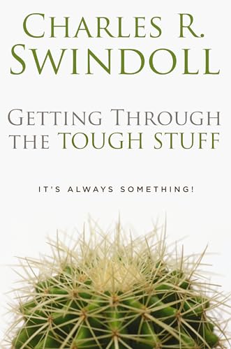 Getting Through the Tough Stuff: It's Always Something! Getting Through the Tough Stuff: It's Always Something!