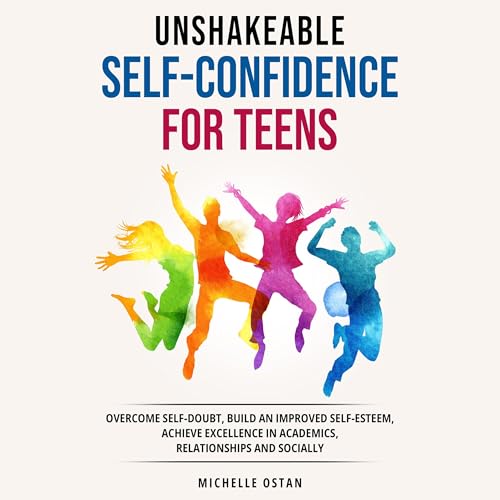 Unshakeable Self-Confidence for Teens by MICHELLE OSTAN episode artwork