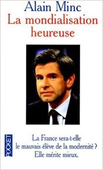 La mondialisation heureuse de Alain Minc ( 13 mai 1999 )