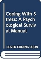 Coping With Stress: A Psychological Survival Manual 9992820810 Book Cover