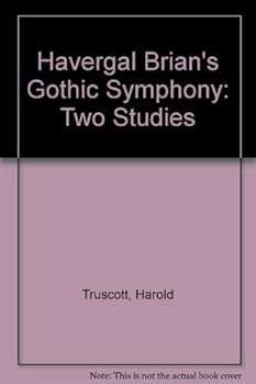 Paperback Havergal Brian's "Gothic symphony": Two studies Book