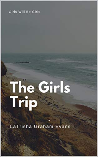 The Girls Trip (English Edition)
