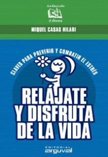 Relajate y Disfruta de la Vida: Claves para Prevenir y Combatir e L Es