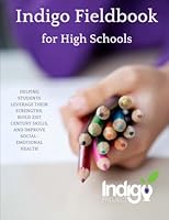 Indigo Fieldbook for High Schools 1522859349 Book Cover