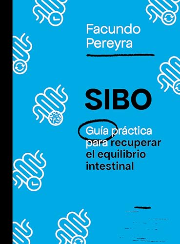 SIBO: Guía práctica para recuperar el equilibrio intestinal (Colección Facundo Pereyra)