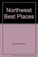 Northwest Best Places: Restaurants, Lodgings, and Tourism in Washington, Oregon, and British Columbia, No 8, 1990-91 0912365064 Book Cover