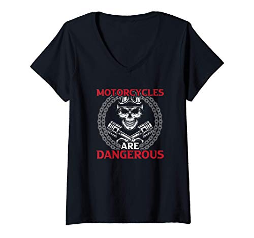 Mujer Motorcycles Are Dangerous Funny Motorbike Camiseta Cuello V