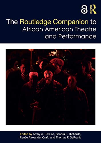 The Routledge Companion to African American Theatre and Performance (Routledge Companions)      1st Edition, Kindle Edition