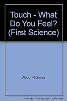 Touch-- What Do You Feel? 1855110008 Book Cover