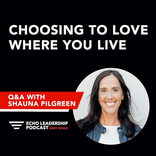 Q&A with Shauna Pilgreen: Choosing to Love Where You Live