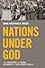 Nations under God: How Churches Use Moral Authority to Influence Policy