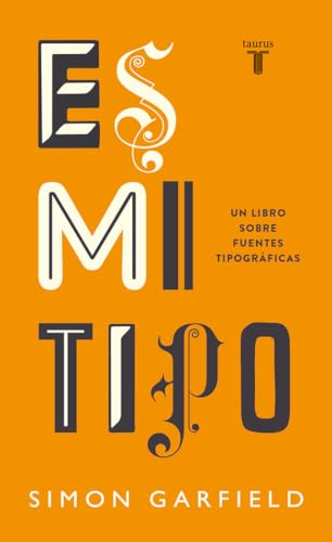 Es mi tipo: Un libro sobre fuentes tipográficas...