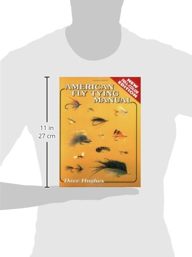 American Fly Tying Manual: Dressings and Methods for Tying Nearly 300 of America's Most Popular Patterns