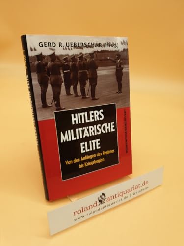 Hitlers militärische Elite, Bd.1, Von den Anfängen des Regimes bis Kriegsbeginn: Von den Anfängen des Regimes bis zum Kriegsbeginn