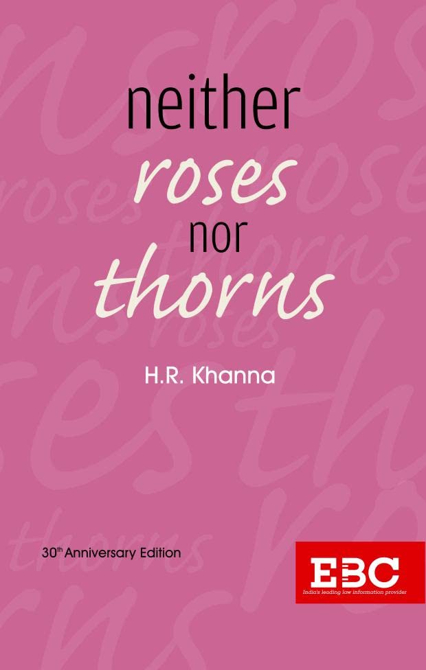 Neither Roses nor Thorns author: H R Khanna Edition 2023 Hardcover – 1 January 2023