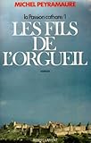  La Passion Cathare Tome 1 : Les Fils De L\'Orgueil