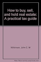 How to buy, sell, and hold real estate: A practical tax guide 0134031547 Book Cover
