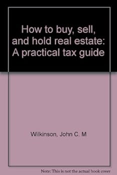 Hardcover How to buy, sell, and hold real estate: A practical tax guide Book