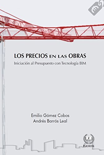Los Precios en las Obras: Iniciación al presupuesto con metodología BIM