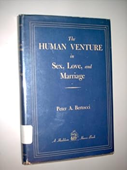 Rare 1951 ~ The Human Venture in Sex, Love, and Marriage ~ Peter A. Bertocci