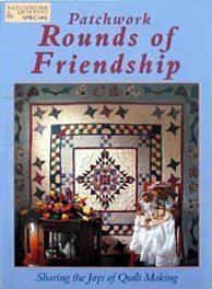 Paperback Patchwork Rounds of Friendship: Sharing the Joys of Quilt Making Book