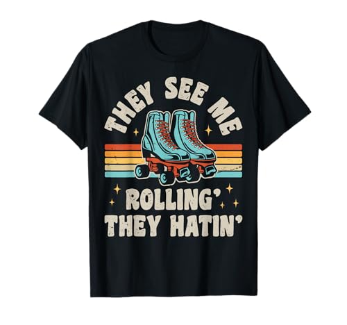 Roller Skating They See Me Rollin' They Hatin' Skater Skate T-Shirt