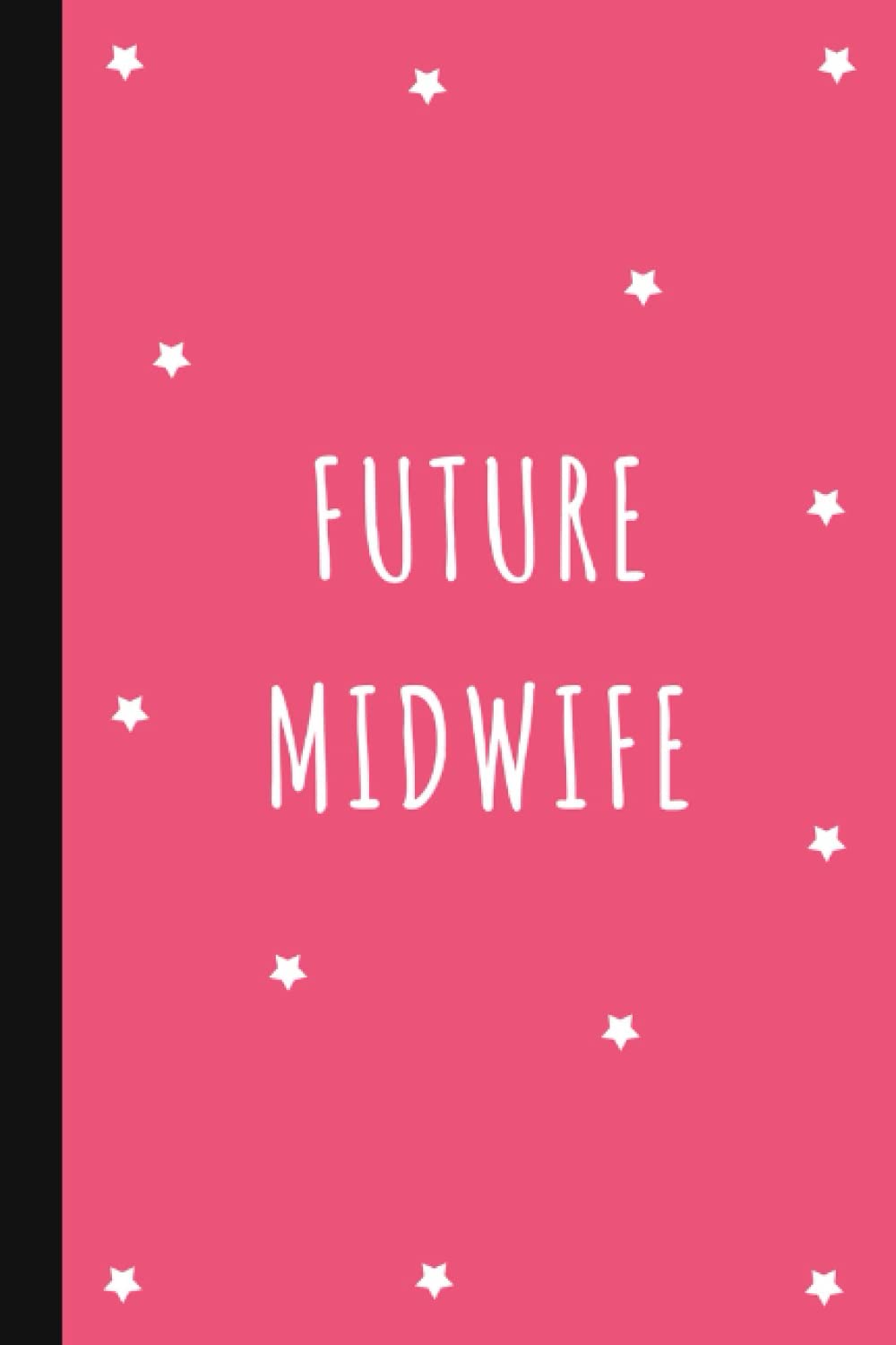 Future Midwife: Lined Notebook Journal for Midwifery Students | Midwife Gifts