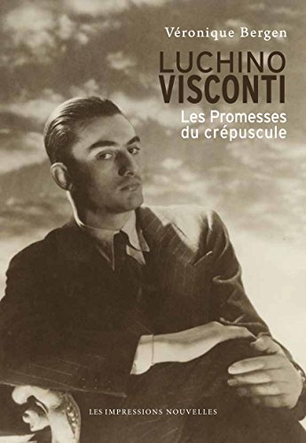 Luchino Visconti: Les Promesses du crépuscule (REFLEXIONS FAIT)