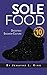 Sole Food: Digestible Sneaker Culture
