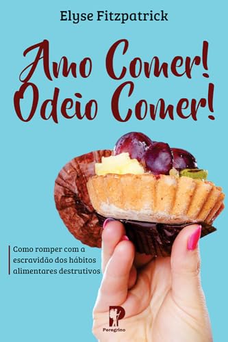 Amo Comer, Odeio Comer!