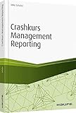  Crashkurs Management Reporting (Haufe Fachbuch)