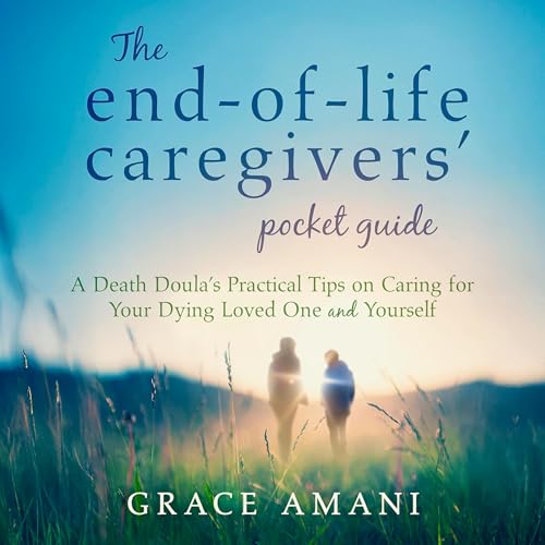 The End-of-Life Caregivers' Pocket Guide | Grace Amani episode artwork