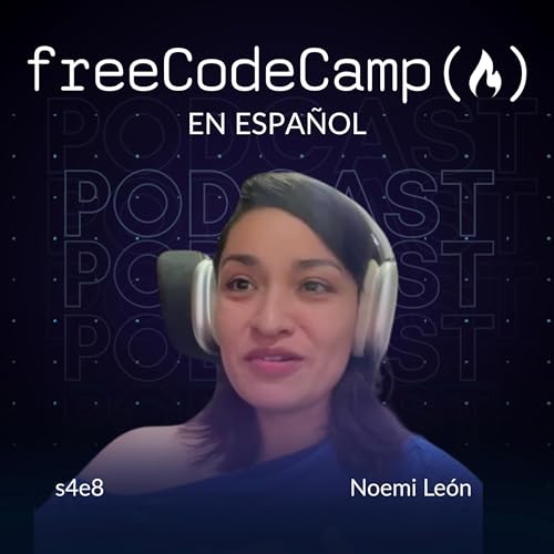 Noemi Le&oacute;n: Liderazgo y Mentor&iacute;a en el Mundo Tecnol&oacute;gico [podcast #38]