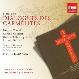 Francis Poulenc: Dialogues Des Carmelites [Denise Duval, Regine Crespin, Denise Scharley, Liliane Berton, Rita Gorr, Xavier Depraz, Paul Finel; Choeurs et Orchestre du Theatre National de l'Opera de Paris; Pierre Dervaux]