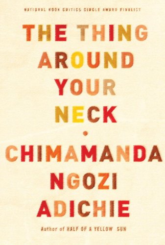 Chimamanda Ngozi Adichie The Thing Around Your Neck Amazon.com: The Thing Around Your Neck: 9780307397898: Adichie