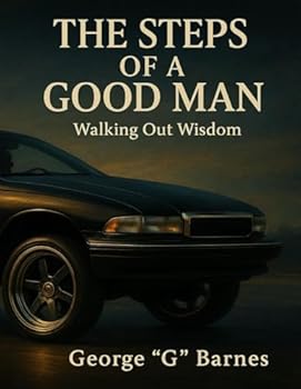 Paperback The Steps of a Good Man: Walking Out Wisdom Book