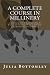 A Complete Course in Millinery: twenty-four practical lessons detailing the processes for mastering the art of millinery; a text book for teachers of millinery