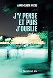 J'y pense et puis j'oublie: Mémoires d’Alzheimer (French Edition)