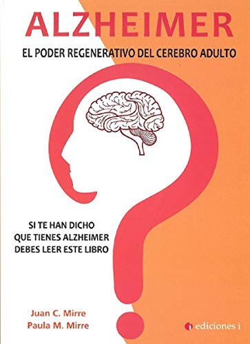 Alzheimer. El poder regenerativo del cerebro adulto (SIN COLECCION)