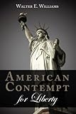 American Contempt for Liberty (Hoover Institution Press Publication)