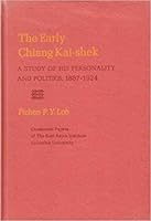 Early Chiang Kai-Shek (East Asian Institute Occasional Papers) 0231035969 Book Cover