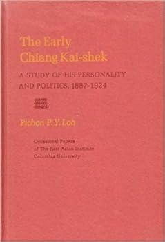 Early Chiang Kai-Shek (East Asian Institute Occasional Papers)